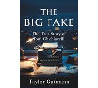 The Big Fake: The True Story of Toni Chichiarelli