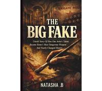The Big Fake: Untold Story Of How One Artist's Talent Became Rome's Most Dangerous Weapon and Nearly Changed History
