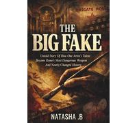 The Big Fake: Untold Story Of How One Artist's Talent Became Rome's Most Dangerous Weapon and Nearly Changed History