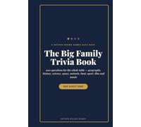 The Big Family Trivia Book: 900 Questions for the Whole Table - Geography, History, Science, Space, Animals, Food, Sport, Film and Music