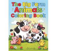 The Big Farm Animals Coloring Book: Bold & Easy Coloring and Activities for Toddlers & Kids Ages 3-5 - Meet the Animal Families, Learn Their Names: Cows, Pigs, Horses, Chickens & More