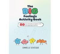 The Big Feelings Activity Book: 50 Fun Activities to Explore and Manage Big Emotions (Pip and the Puffs)