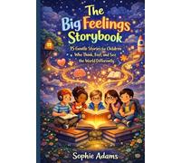 The Big Feelings Storybook: 15 Gentle Stories for Children Who Think, Feel, and See the World Differently
