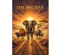 The Big Five (Young Voices of Kenya: Tales from the Heart of Africa)