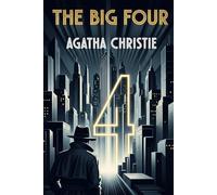 The Big Four: A Hercule Poirot Mystery