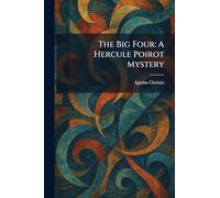 The Big Four: A Hercule Poirot Mystery