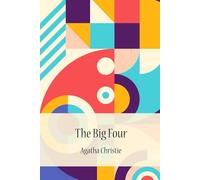 The Big Four-A Hercule Poirot Mystery (with Author bio)