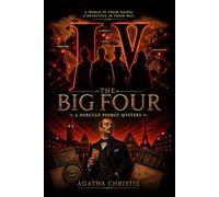THE BIG FOUR : An International Mystery of Conspiracy, Espionage and Hercule Poirot: Illustratied Editions