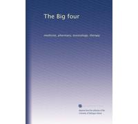 The Big four: medicine, pharmacy, toxocology, therapy: Volume 1