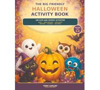 The Big Friendly Halloween Activity Book: 100 Cute and Spooky Mazes, Word Searches, Dot-to-Dots, Matching Games, Coloring Pages & More for Kids Ages 4-8 (Big Friendly Holiday Activity Books)