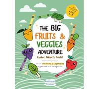 The Big Fruits & Veggies Adventure: A Fun Learning Book For Preschoolers to 2nd Graders Ages 4-8