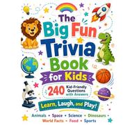 The Big Fun Trivia Book for Kids: 240 Kid-Friendly Questions with Answers for Ages 6-12