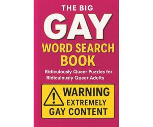 The Big Gay Word Search Book: Funny Naughty Inappropriate LGBTQI Word Search | Adult Joke Gag Gift | 6X9 inches, 110 Pages | 50+ Puzzles | Gifts for Holidays, Pranks, and Pride Parties