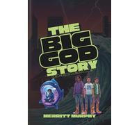 The Big God Story: Bible Stories Remixed for Gen-Z