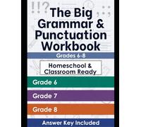 The Big Grammar & Punctuation Workbook: Grades 6-8