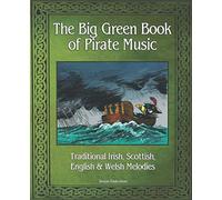 The Big Green Book of Pirate Music: Music of the Toucan Pirates