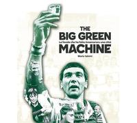 The big green machine. La favola che ha fatto innamorare una città