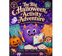 The Big Halloween Activity Adventure with Freddie Friendly Monster: A Deluxe 150-Page Halloween Activity Book for Kids Ages 4-8 with Mazes, Letters, ... and More (Cute & Spooky Halloween Adventures)