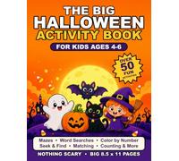 The Big Halloween Activity Book for Kids Ages 4-6: 50 No-Prep Pages of Mazes, Word Searches, Color by Number, S nd Find, Matching & Counting Games for Preschool & Kindergarten