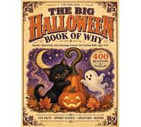 The Big Halloween Book of Why: 400 Spooky Questions & Amazing Answers for Curious Kids Ages 6-12 | Fun Facts, Creepy Trivia & Fall Activity Fun