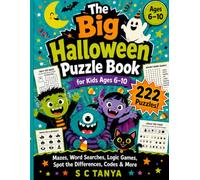 The Big Halloween Puzzle Book for Kids Ages 6-10: 222 Spooky-Fun Mazes, Word Searches, Logic Games, Secret Codes, Math Puzzles, Matching Activities and Spot-the-Difference Challenges