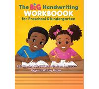 The Big Handwriting Workbook for Preschool & Kindergarten: ABC Tracing, 30 Sentence Starters, and 100 Pages of Writing Paper