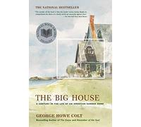 The Big House: A Century in the Life of an American Summer Home (An Award-Winning Memoir)