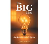 The Big Idea: Our Role in Christ's Return