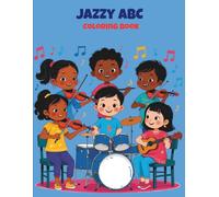 The Big Jazz ABC Book: Learn Your ABCs with Instruments, Rhymes & Jazzy Fun!”