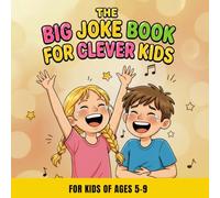 The Big Joke Book For Clever Kids: Awesome Jokes, Fun Facts and Tongue Twisters / Joke Book for Kids 5-9