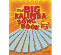 The Big Kalimba Songbook: 100+ Songs for kalimba in C (10 and 17 key)