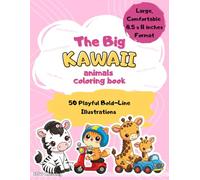 The Big Kawaii Animals Coloring Book: 50 illustrations (Big Kawaii Universe)
