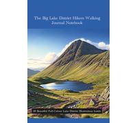 The Big Lake District Hikers Walking Journal Notebook: 25 Beautiful Full-Colour Lake District Illustrations Inside, 175 Premium Quality Pages.