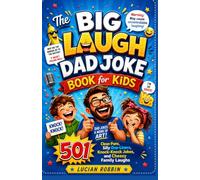 The Big Laugh Dad Joke Book for Kids: 501 Clean Puns, Silly One-Liners, Knock-Knock Jokes, and Cheesy Family Laughs
