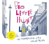 The Big Letter Hunt: London: An architectural A to Z around the city