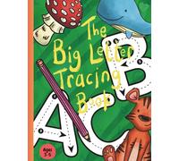 The Big Letter Tracing Book Ages 3-5: A Tracing Workbook filled with Toddler, Preschool and Homeschool Learning Activities for 3 to 5 Year Olds. ... to Trace Letters, Numbers, Shapes and Lines.