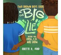 The Big Lie: Before You Know, A Lie Will Grow (Two Brown Boys Series)