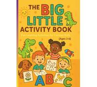 THE BIG LITTLE ACTIVITY BOOK: Fun Learning Activities for Curious Kids