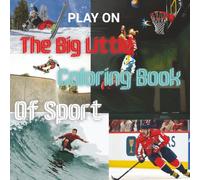 The big little coloring book of sport ages 8 to 80 Just fly right and color right