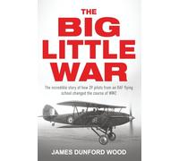 The Big Little War: A World War II epic (The Anglo-Iraqi War 1941)