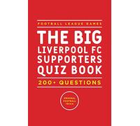 The Big Liverpool FC Supporters Quiz Book: 200+ Questions Orignal Football Trivia (Infinity Books)