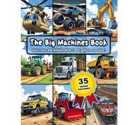 The Big Machines Book: Epic Trains and Vehicles with Tires and Tracks to Color!