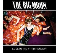 The Big Moon - Love In The 4th Dimension