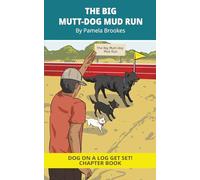 The Big Mutt-Dog Mud Run Chapter Book: Decodable Series for Learning to Read. For Early Readers and Students with Dyslexia. (Words with Three Letters) (DOG ON A LOG Get Set! Readers and Chapter Book)