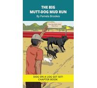 The Big Mutt-Dog Mud Run Chapter Book: Decodable Series for Learning to Read. For Early Readers and Students with Dyslexia. (Words with Three Letters): 5 (Dog on a Log Get Ready! Readers)