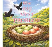 The Big Nest Problem: A beautiful bedtime storybook for kids aged 5+, filled with colorful illustrations and inspired by the fascinating survival strategies of birds.