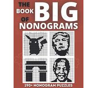 The Big Nonogram Book: Fun Japanese crossword puzzles, Know as Hanjie Puzzle Books, Picross or Griddlers Logic Puzzles Black and White: 1 (Nonogram Books)