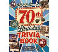 The Big Nostalgic 70th Birthday Trivia Book for Men: 265+ Large-Print American Quizzes, Fun Facts & Memory-Lane Challenges To Test His Memory & Make Him Smile | 70-Year-Old Birthday Gift (2026 Gifts)