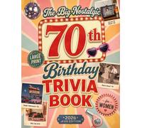 The Big Nostalgic 70th Birthday Trivia Book for Women: 300+ Large-Print American Quizzes, Fun Facts & Memory-Lane Challenges to Make Her Smile | 70-Year-Old Birthday Gift Any Woman Loves
