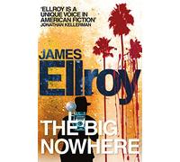 The Big Nowhere: James Ellroy (L.A. Quartet, 2)